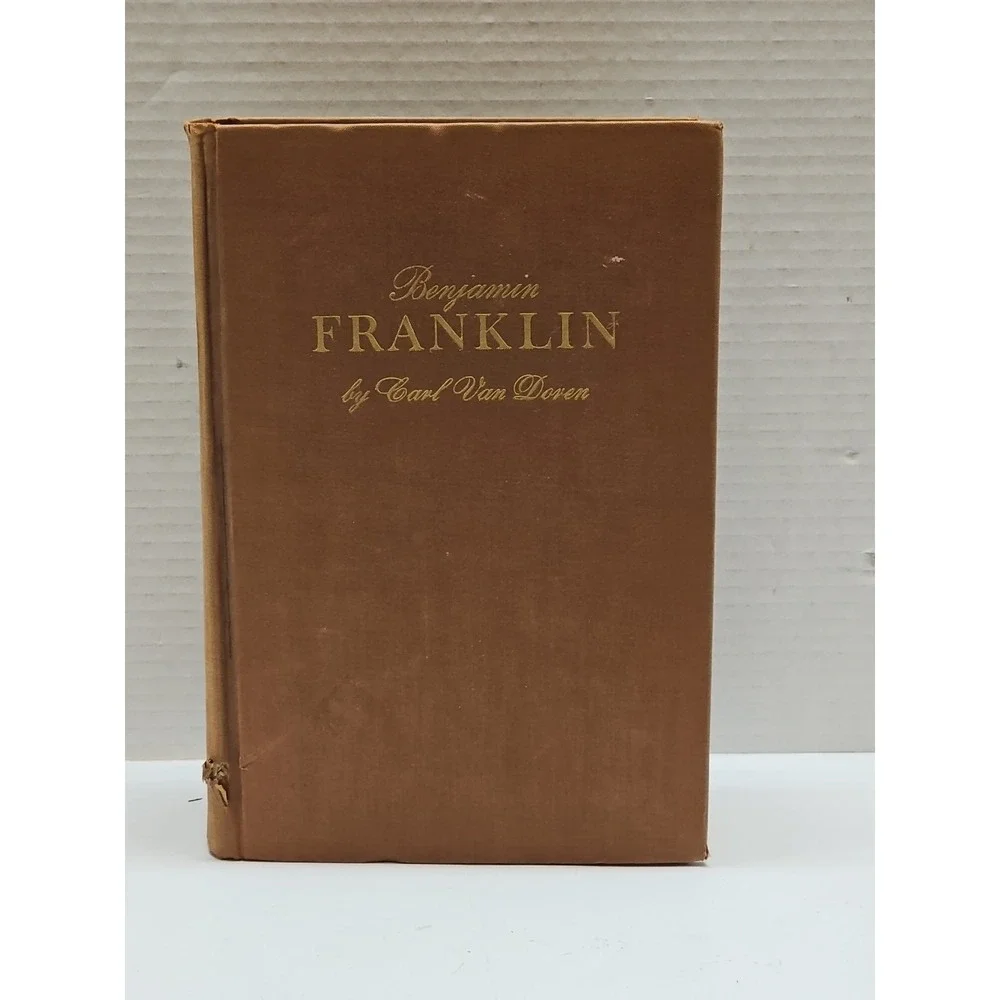 BENJAMIN FRANKLIN by Carl Van Doren/1st Edition/HC/Bio./Political